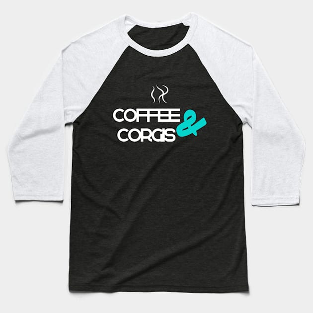 Coffee And Corgis Dog Design Baseball T-Shirt by TeeClub